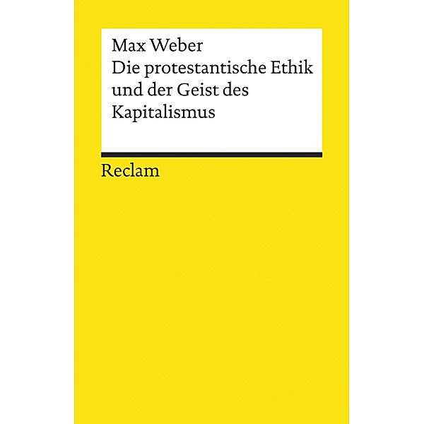 Die protestantische Ethik und der Geist des Kapitalismus / Reclams Universal-Bibliothek, Max Weber