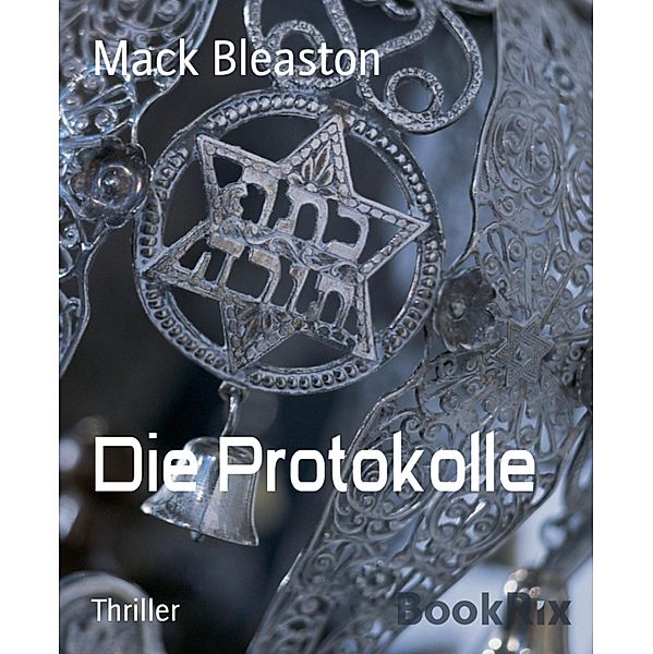 Die Protokolle, Mack Bleaston