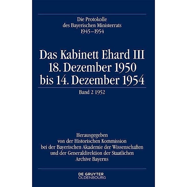 Die Protokolle des Bayerischen Ministerrats 1945-1954: III,2 Das Kabinett Ehard III