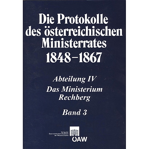 Die Protokolle des österreichischen Ministerrates 1848-1867 Abteilung IV: Das Ministerium Rechberg Band 1, Stefan Malfér