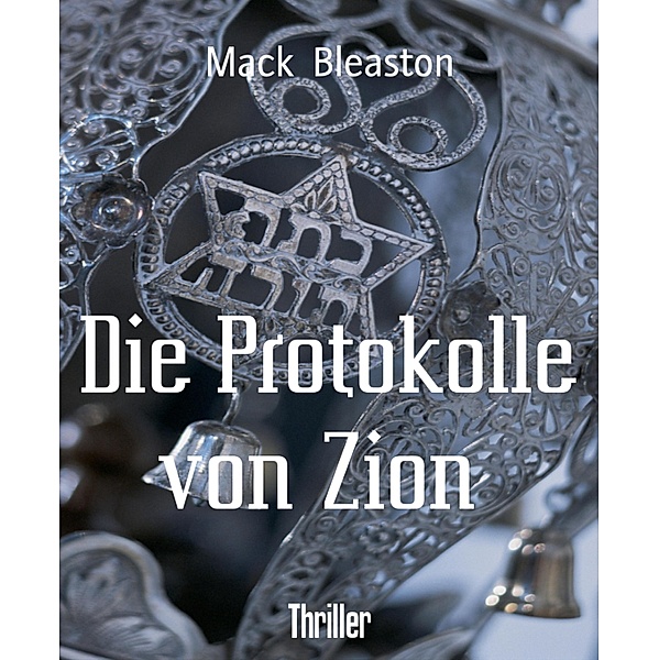 Die Protokolle  von Zion, Mack Bleaston