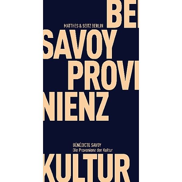 Die Provenienz der Kultur, Bénédicte Savoy