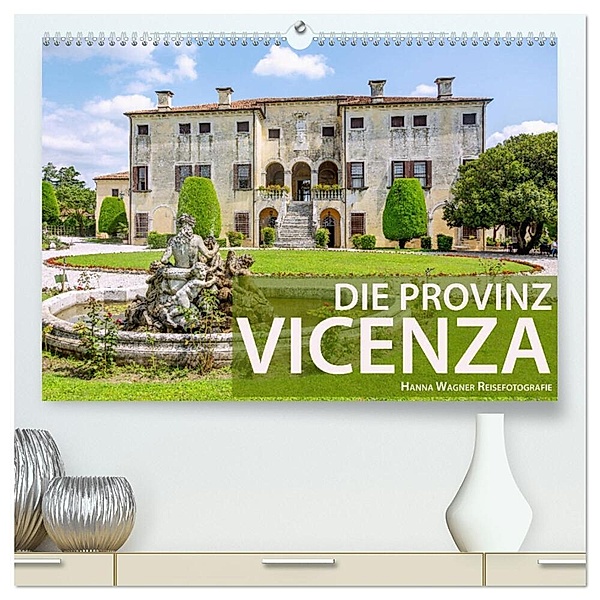 Die Provinz Vicenza (hochwertiger Premium Wandkalender 2024 DIN A2 quer), Kunstdruck in Hochglanz, Hanna Wagner