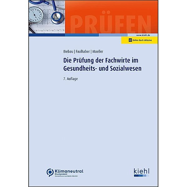 Die Prüfung der Fachwirte im Gesundheits- und Sozialwesen, Ralf Biebau, Marcus Faulhaber, Dirk Moeller