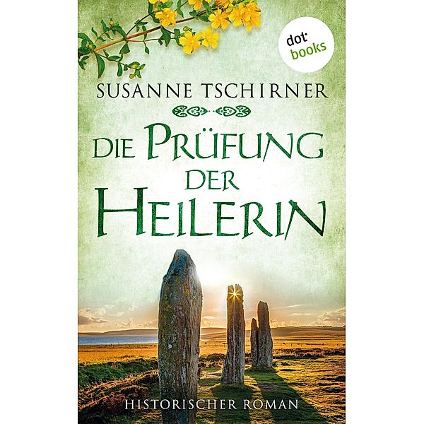 Die Prüfung der Heilerin oder: Lasra und der Herr der Inseln: Eine Schottland-Saga - Band 2 / Orkney Saga Bd.2, Susanne Tschirner