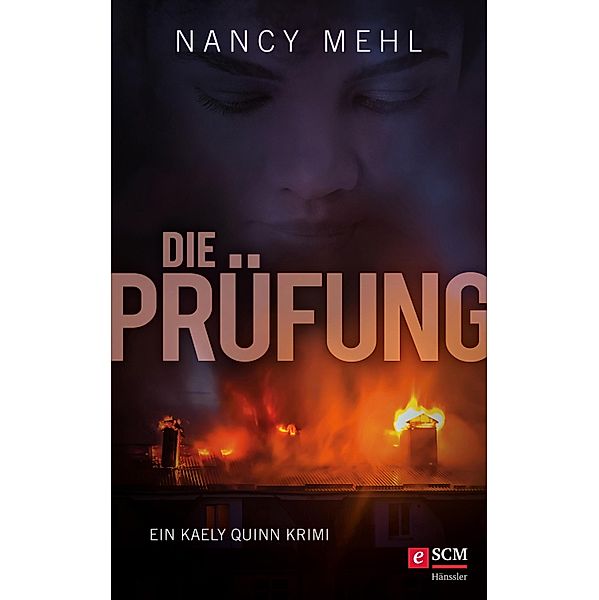 Die Prüfung / Ein Kaely-Quinn-Krimi Bd.2, Nancy Mehl