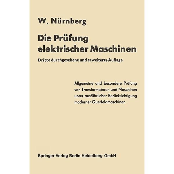 Die Prüfung elektrischer Maschinen einschließlich der modernen Querfeldmaschinen, Werner Nürnberg