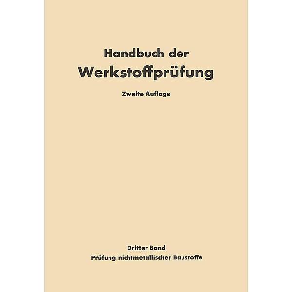 Die Prüfung nichtmetallischer Baustoffe / Handbuch der Werkstoffprüfung Bd.3