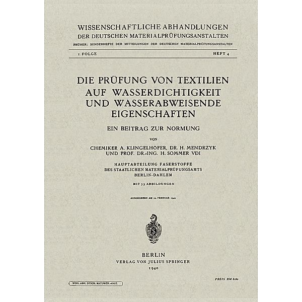 Die Prüfung von Textilien auf Wasserdichtigkeit und wasserabweisende Eigenschaften / Wissenschaftliche Abhandlungen der Deutschen Materialprüfungsanstalten. II. Folge Bd.1,4, A. Klingelhöfer, H. Mendrzyk, H. Sommer