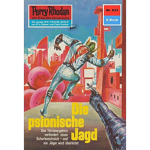 Die psionische Jagd (Heftroman) / Perry Rhodan-Zyklus Das kosmische Schachspiel Bd.633, Kurt Mahr
