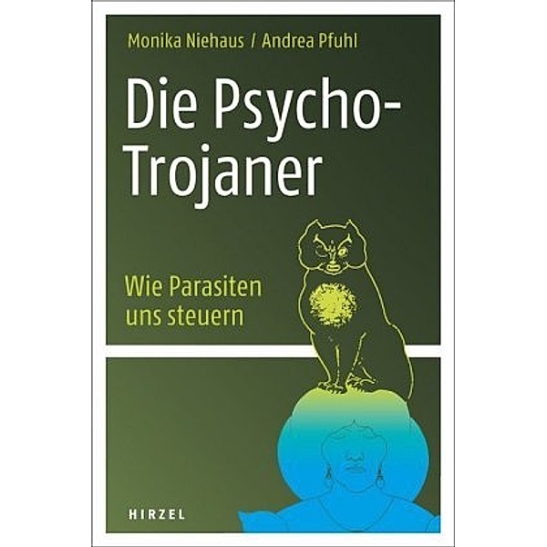 Die Psycho-Trojaner. Wie Parasiten uns steuern, Monika Niehaus, Andrea Pfuhl