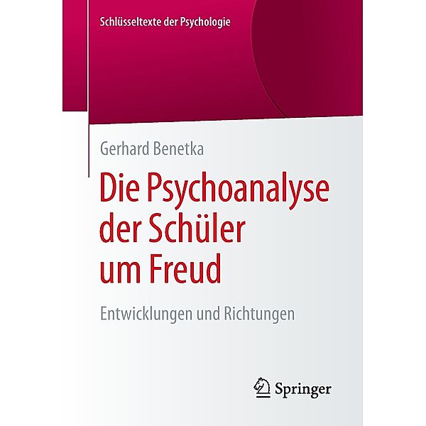 Die Psychoanalyse der Schüler um Freud, Gerhard Benetka