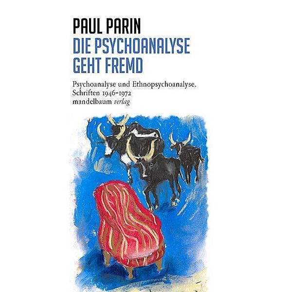 Die Psychoanalyse geht fremd, Paul Parin