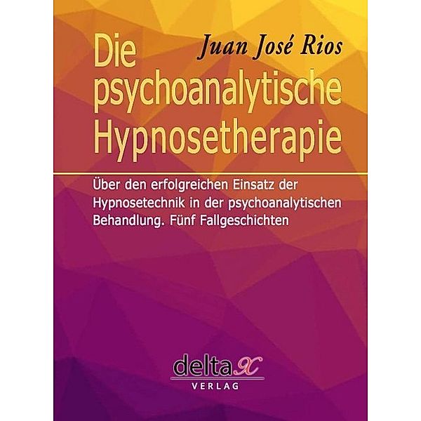 Die psychoanalytische Hypnosetherapie, Juan José Rios