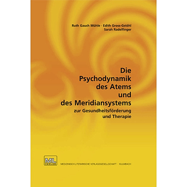 Die Psychodynamik des Atems und des Meridiansystems zur Gesundheitsförderung und Therapie, Gross-Gstöhl