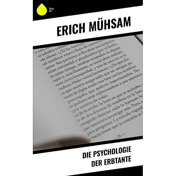 Die Psychologie der Erbtante, Erich Mühsam