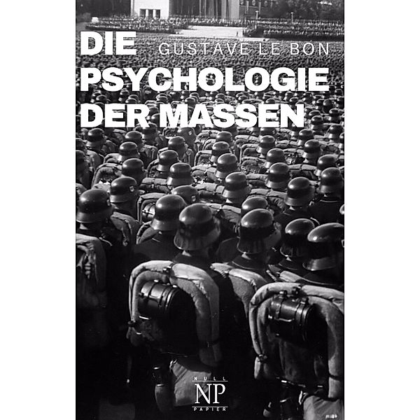 Die Psychologie der Massen / Sachbücher bei Null Papier, Gustave Le Bon