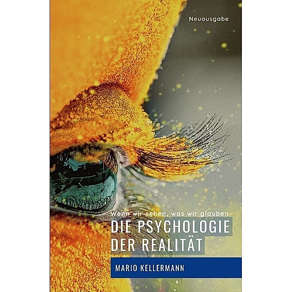 Die Psychologie der Realität, Mario Kellermann