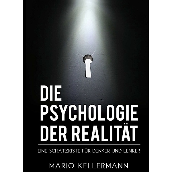 Die Psychologie der Realität, Mario Kellermann