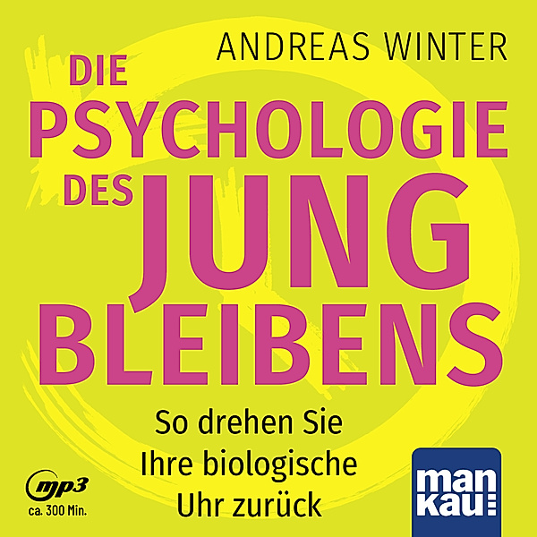 Die Psychologie des Jungbleibens. Hörbuch mit Audio-Coaching,1 Audio-CD, Andreas Winter
