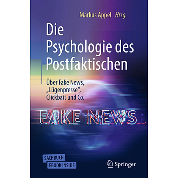 Die Psychologie des Postfaktischen: Über Fake News, Lügenpresse, Clickbait & Co., m. 1 Buch, m. 1 E-Book