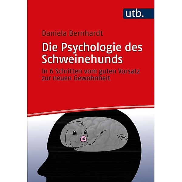 Die Psychologie des Schweinehunds, Daniela Bernhardt