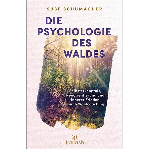 Die Psychologie des Waldes, Suse Schumacher