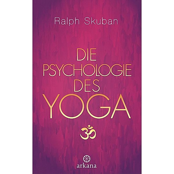 Die Psychologie des Yoga, Ralph Skuban