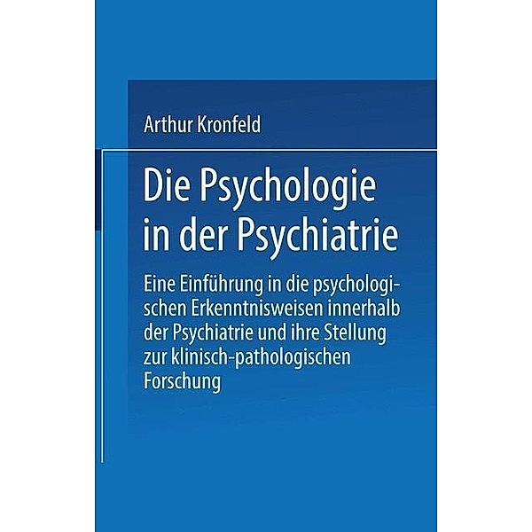 Die Psychologie in der Psychiatrie, Arthur Kronfeld