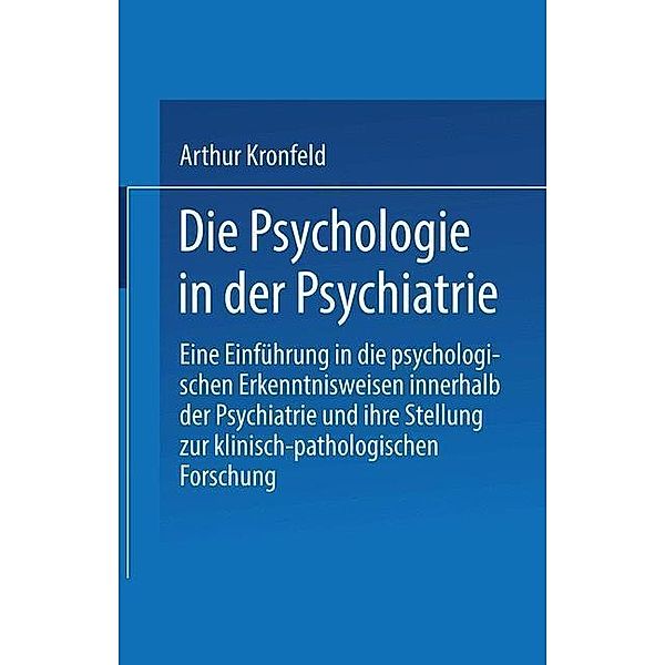 Die Psychologie in der Psychiatrie, Arthur Kronfeld