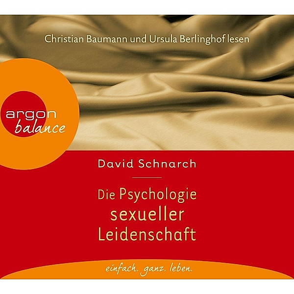 Die Psychologie sexueller Leidenschaft, 3 Audio-CDs, David Morris Schnarch