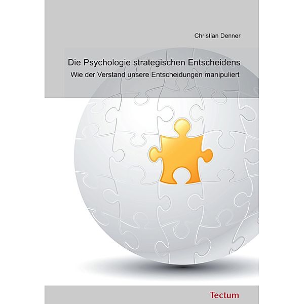 Die Psychologie strategischen Entscheidens, Christian Denner