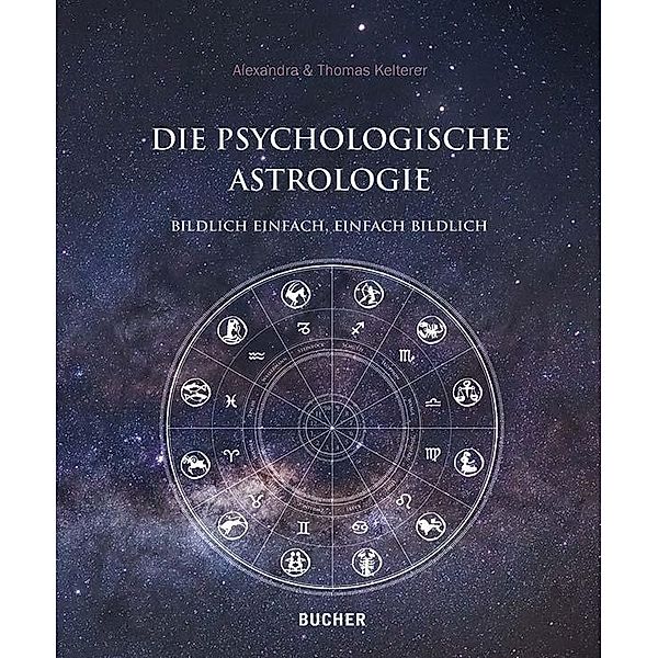 Die psychologische Astrologie, Alexandra Kelterer, Thomas Kelterer