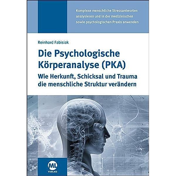 Die Psychologische Körperanalyse (PKA), Reinhard Fabisiak