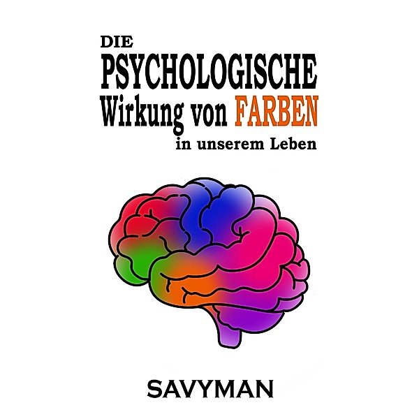 Die Psychologische Wirkung Von Farben In Unserem Leben, Savyman