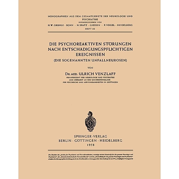Die Psychoreaktiven Störungen nach Entschädigungspflichtigen Ereignissen / Monographien aus dem Gesamtgebiete der Neurologie und Psychiatrie Bd.82, U. Venzlaff