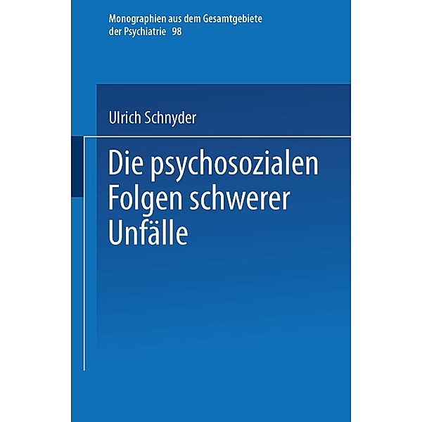 Die psychosozialen Folgen schwerer Unfälle, Ulrich Schnyder