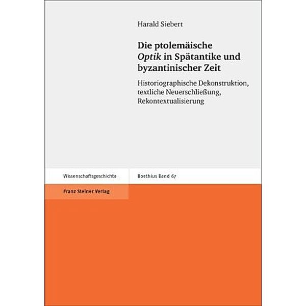 Die ptolemäische Optik in Spätantike und byzantinischer Zeit, Harald Siebert