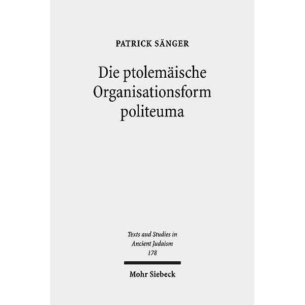 Die ptolemäische Organisationsform politeuma, Patrick Sänger