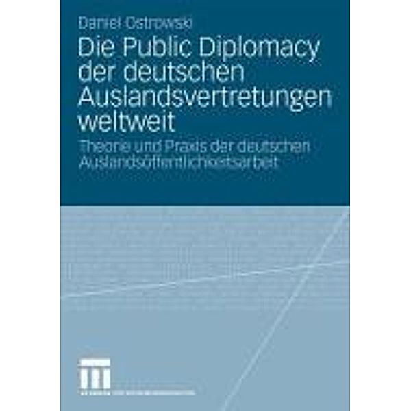 Die Public Diplomacy der deutschen Auslandsvertretungen weltweit, Daniel Ostrowski