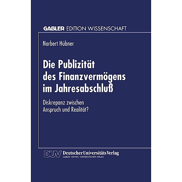 Die Publizität des Finanzvermögens im Jahresabschluß / Gabler Edition Wissenschaft