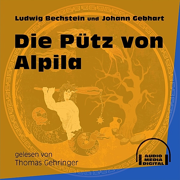 Die Pütz von Alpila, Ludwig Bechstein, Johann Gebhart