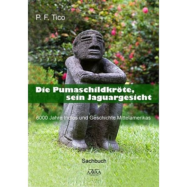 Die Pumaschildkröte, sein Jaguargesicht, P. F. Tico