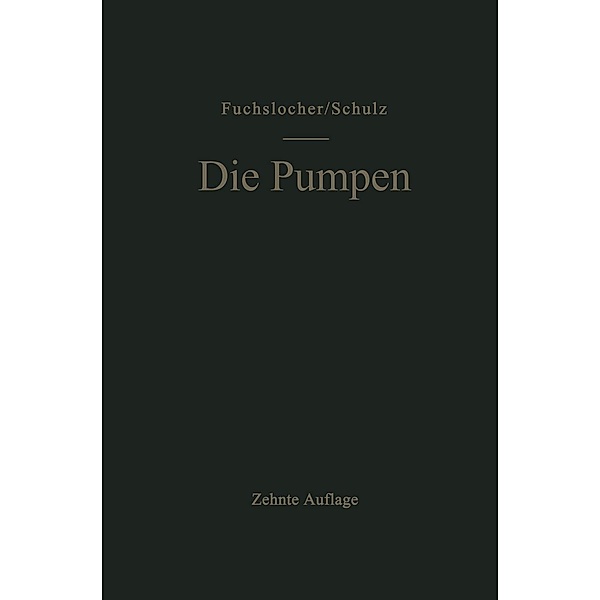 Die Pumpen, Eugen A. Fuchslocher, Hellmuth Schulz