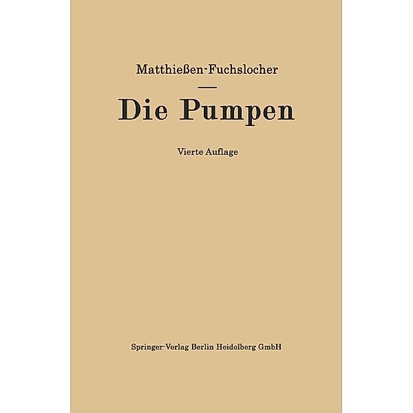 Die Pumpen, Hermann O. W. Matthiessen, Eugen A. Fuchslocher