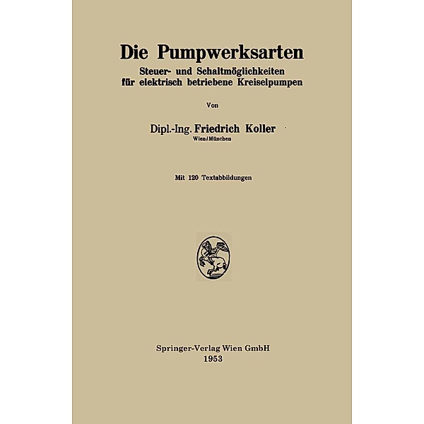 Die Pumpwerksarten, Friedrich Koller