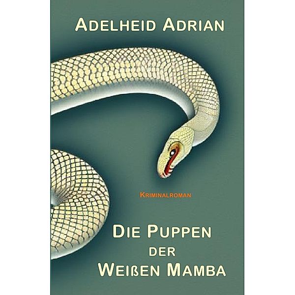 Die Puppen der Weißen Mamba, Adelheid Adrian