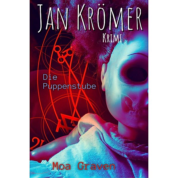 Die Puppenstube / Jan Krömer Krimi-Reihe Bd.8, Moa Graven