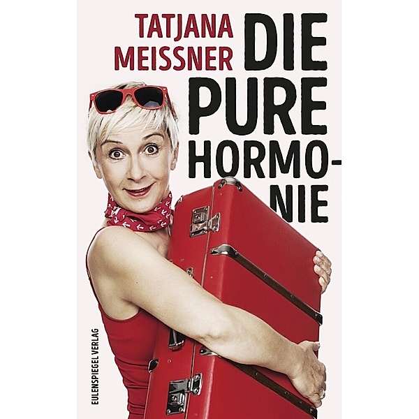 Die pure Hormonie, Tatjana Meissner