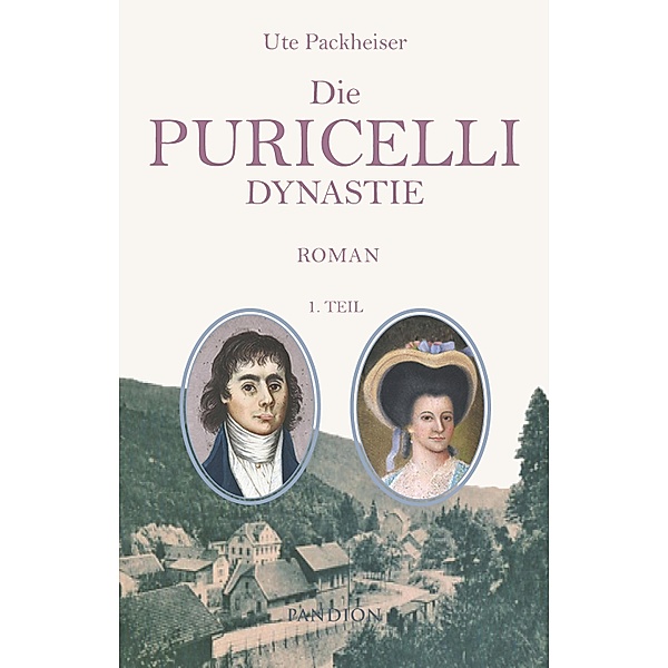 Die Puricelli-Dynastie. Historischer Roman / Die Puricelli-Dynastie Bd.1, Ute Packheiser